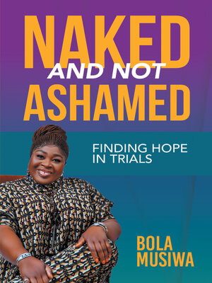 cover image of Naked and Not Ashamed Finding Hope in Trials